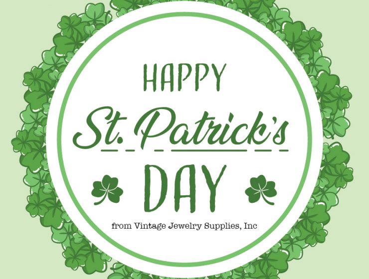 Happy St. Patrick's Day - Vintage Jewelry Supplies, Inc.